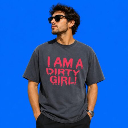 I Am A Dirty Girl Graphic Shirt