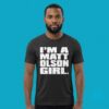 I Am A Matt Olson Girl Fan Edition Tee