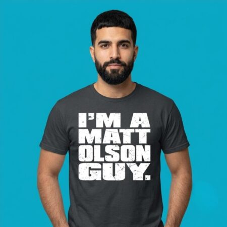 I Am A Matt Olson Guy Fan Edition Tee