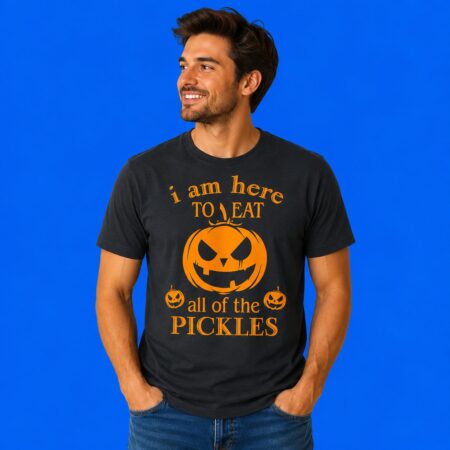 I Am Here To Eat All Of The Pickles T-Shirt