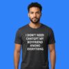 I Don't Need ChatGPT My Boyfriend Knows Everything Shirt