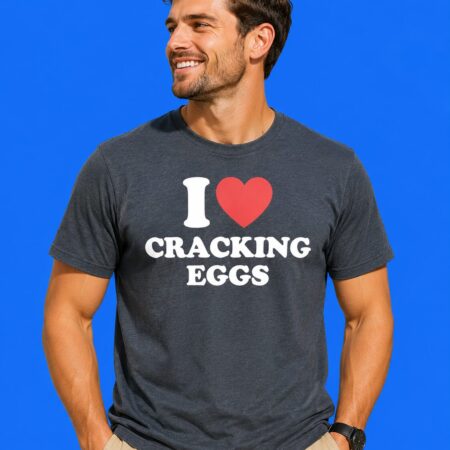 I Heart Cracking Eggs Cooking Shirt