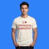 I Heart Frivolous Lawsuits Funny Attorney Lawyer Joke Shirt