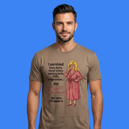 I Survived Lawn Darts Peri-Menopause Humor Shirt