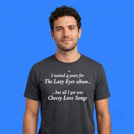 I Waited 4 Years For Lazy Eyes Album Shirt
