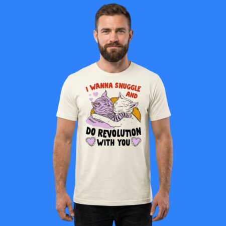 I Wanna Snuggle And Do Revolution With You Cat Shirt