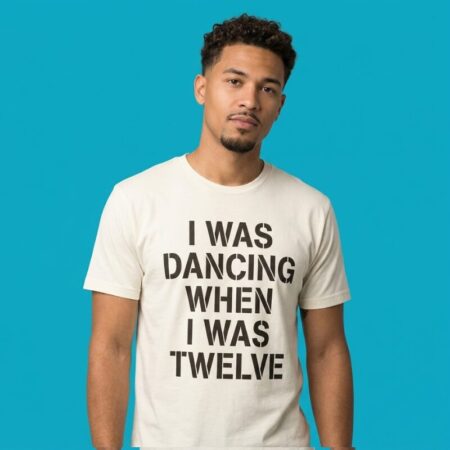 I Was Dancing When I Was Twelve Tee