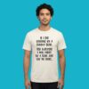 If I Die Choking On A Gummy Bear Killed By A Bear Shirt