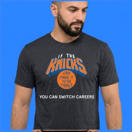 If The Knicks Can Make It To The Finals You Can Switch Job