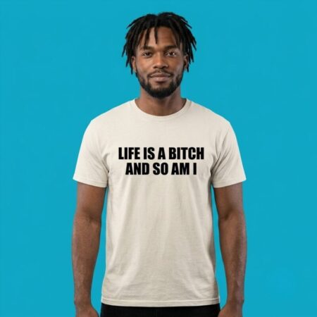 Ife Is A Bitch And So Am I Bold Sarcastic Graphic