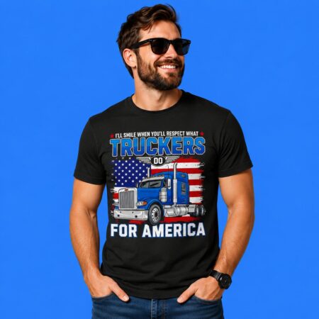 I'll smile when you'll respect what truckers