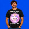 Jolene I Was So Crazy Back Then 1 Minute Ago Graphic Shirt