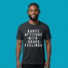 Kanye Attitude Drake Feelings Mashup Tee