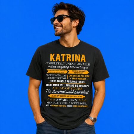 Katrina Completely Unexplainable Notices Everything Shirt