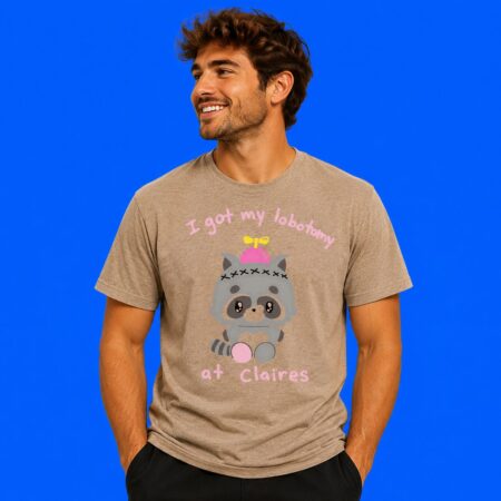 Kawaii Raccoon I Got My Lobotomy at Claire's Funny Tee