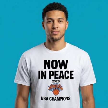 Knicks Now I Can Die In Peace 2026 Champions Shirt