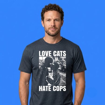 Love cats hate Cops shirt bold statement graphic