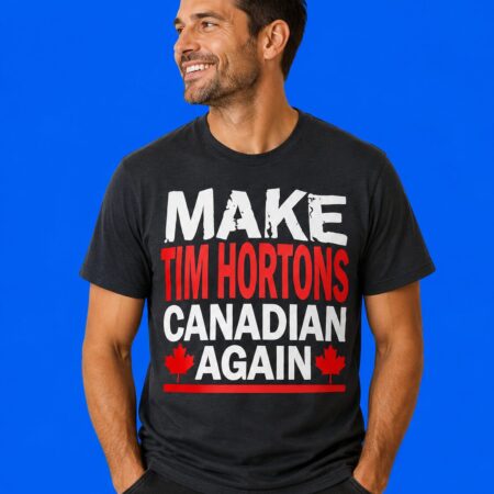 Make Tim Hortons Canadian Again Tee