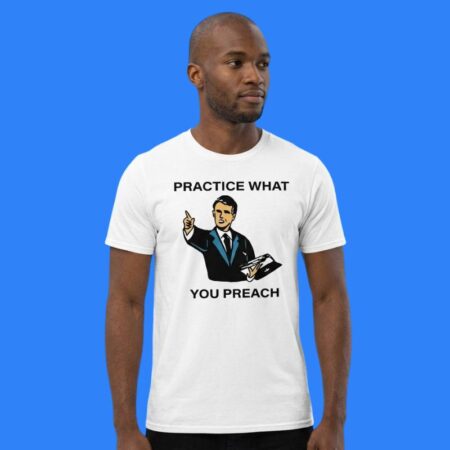Male Speaker Practice What You Preach Shirt