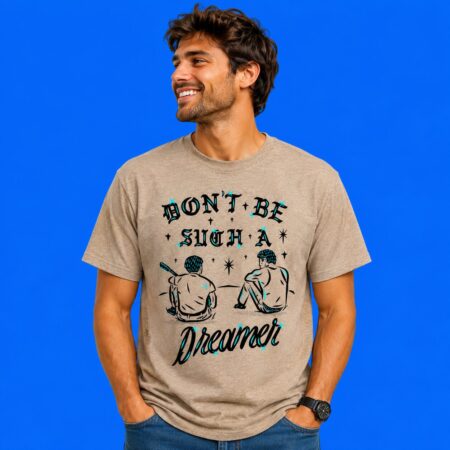 Man Guitar Don't Be Such A Dreamer Shirt