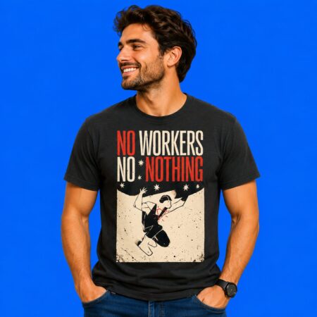 Man No Workers No Nothing Meme Shirt