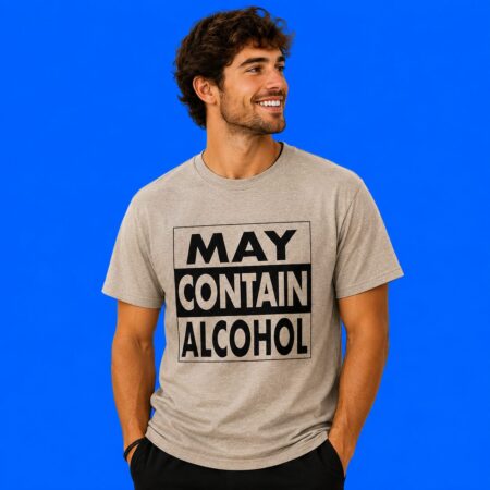 May Contain Alcohol Classic Party Shirt