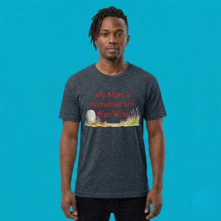 Mom Pronouns Was Were Funny Quote Tee