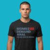 Moms Demand Anal For Gun Sense In America Shirt