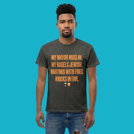 My Mayor Muslim Bagels Jewish Martinis Fries Knicks In Five Shirt