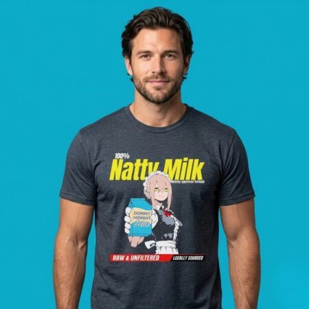 Natty Milk Dommy Dommy Milk Raw Unfiltered Locally Sourced Shirt