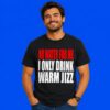 No Water For Me I Only Drink Warm Jizz Funny Graphic Tee