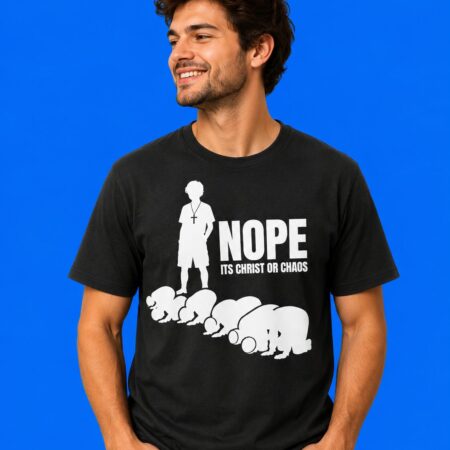 Nope It’s Christ or Chaos Reformed and Dangerous Tee
