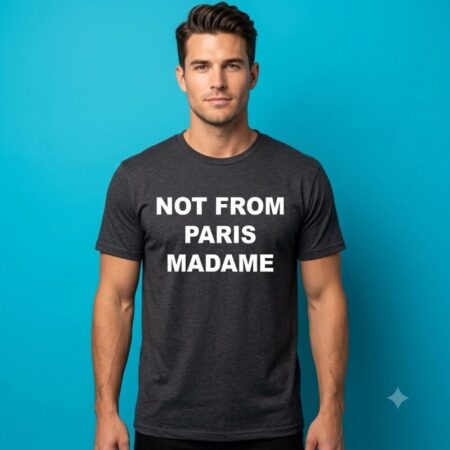 Not From Paris Madame Fashion Graphic Tee