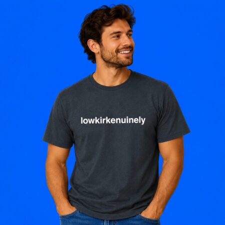 Official Lowkirkenuinely Streetwear Graphic Shirt