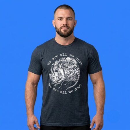 Opossum We Are All We Have We Are All We Need Graphic Tee