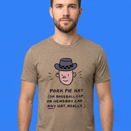 Pork Pie Hat Or Baseball Cap Custom Shirt