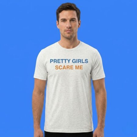 Pretty Girls Scare Me New York Knicks Shirt