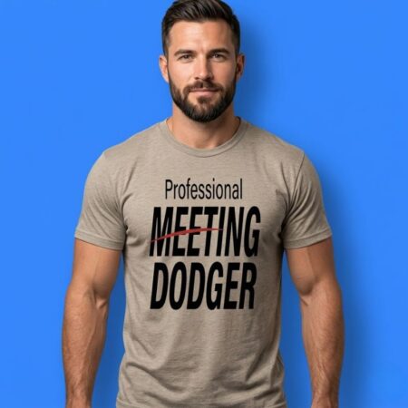 Professional Meeting Dodger Funny Office Shirt