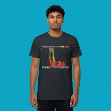 Rainbow I Am Seeing Colors Now Tee