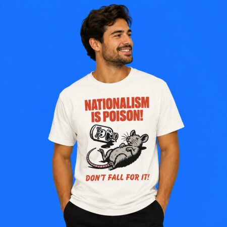 Rat Nationalism Is Poison Don’t Fall For It Graphic Tee