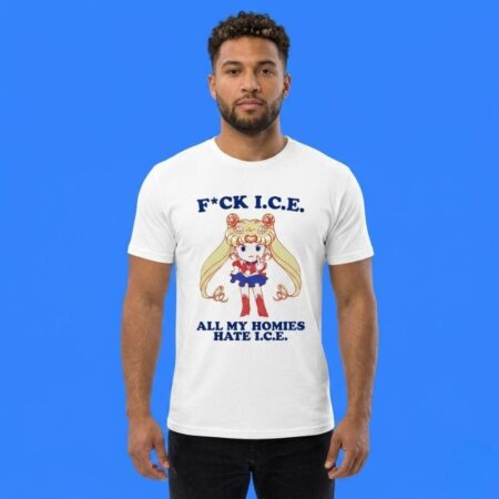 Sailor Moon Fuck ICE All My Homies Hate ICE Shirt