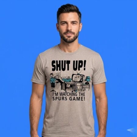 Shut Up I'm Watching The Spurs Game Shirt