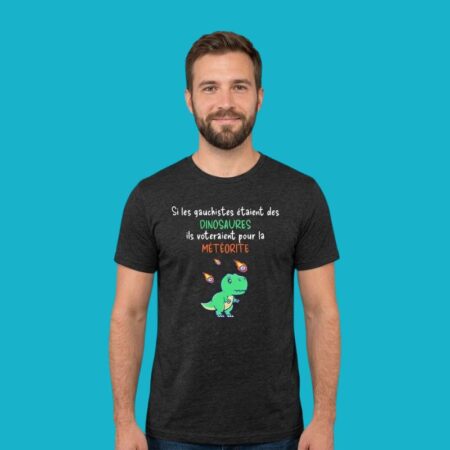 Si Les Gauchistes Etaient Des Dinosaures Meteorite Shirt