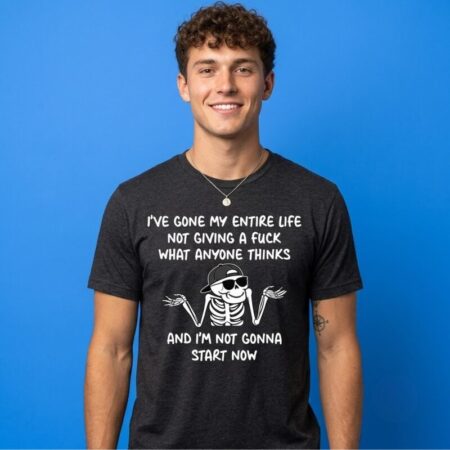 Skeleton Entire Life Not Giving A Fuck Shirt