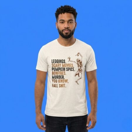 Skeleton Leggings Pumpkin Spice Murder Fall Shit Shirt
