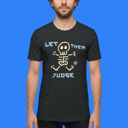 Skeleton Let Them Judge Thunder Cartoon Shirt