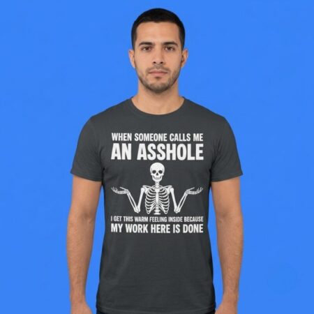 Skeleton Warm Feeling Inside Asshole Joke Shirt