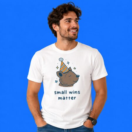 Small Wins Matter Cute Birthday Bear Shirt