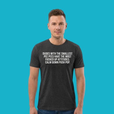 Smallest Pee Pees Fucked Up Attitudes Push Pop Shirt
