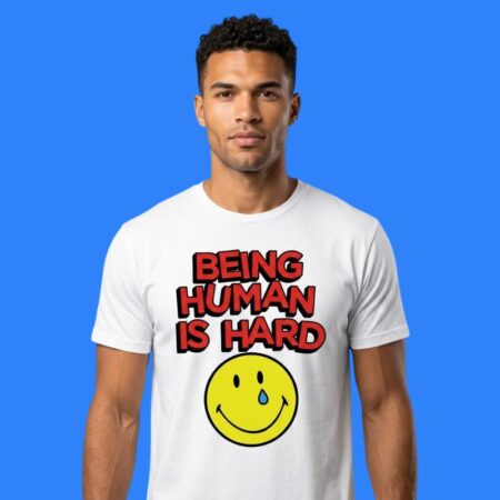 Smiley Being Human Is Hard Cartoon Shirt